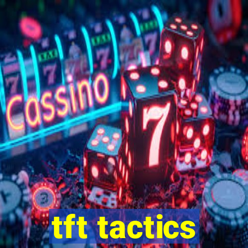 tft tactics